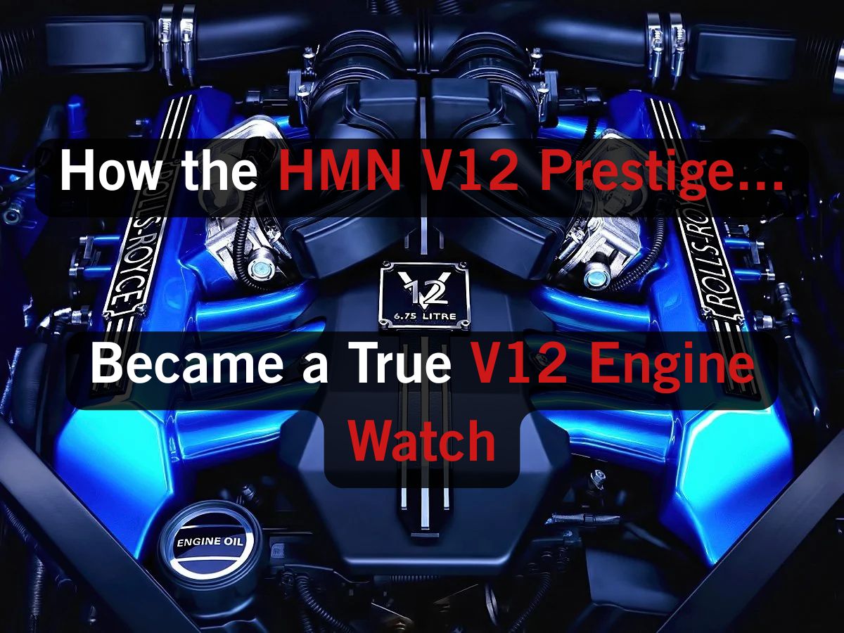 The Birth of a Beast: How the HMN V12 Prestige Became a True V12 Engine Watch
